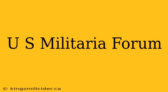 U S Militaria Forum