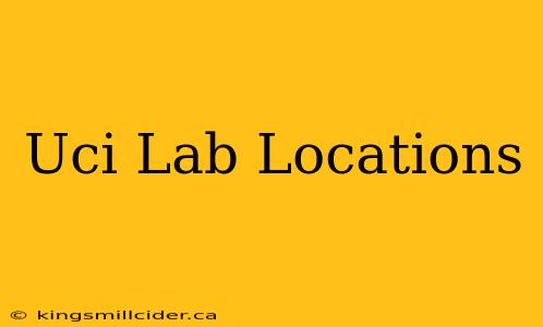 Uci Lab Locations