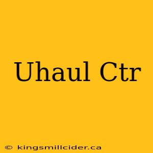 Uhaul Ctr