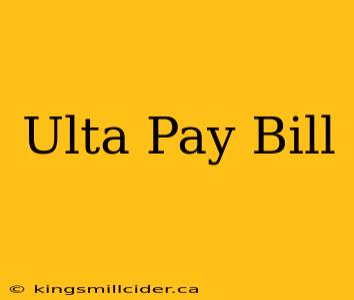 Ulta Pay Bill