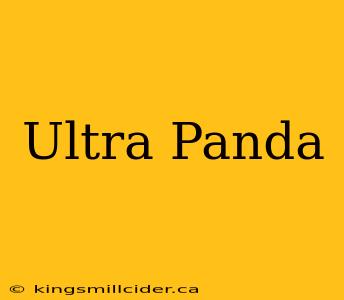 Ultra Panda