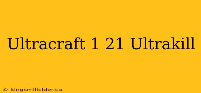 Ultracraft 1 21 Ultrakill