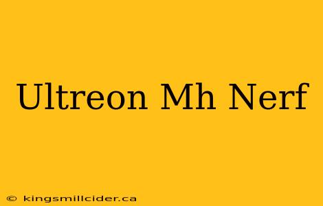 Ultreon Mh Nerf