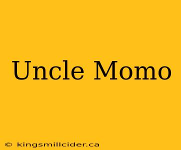 Uncle Momo