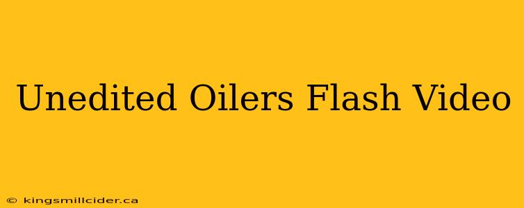 Unedited Oilers Flash Video