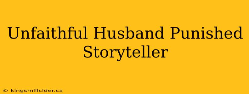 Unfaithful Husband Punished Storyteller