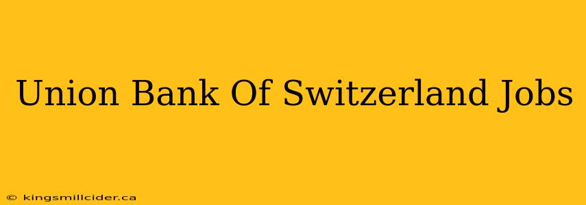 Union Bank Of Switzerland Jobs