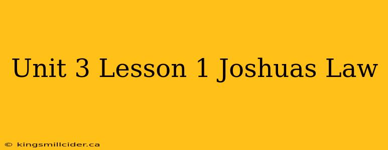 Unit 3 Lesson 1 Joshuas Law