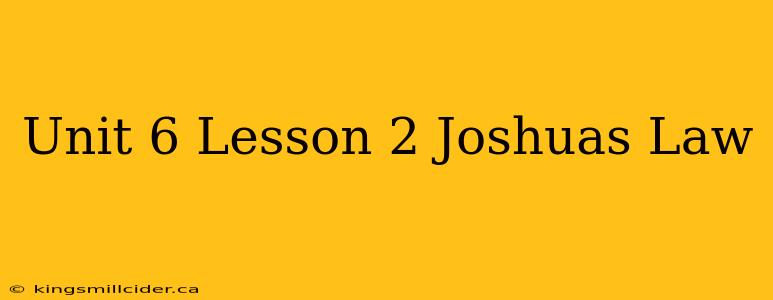 Unit 6 Lesson 2 Joshuas Law