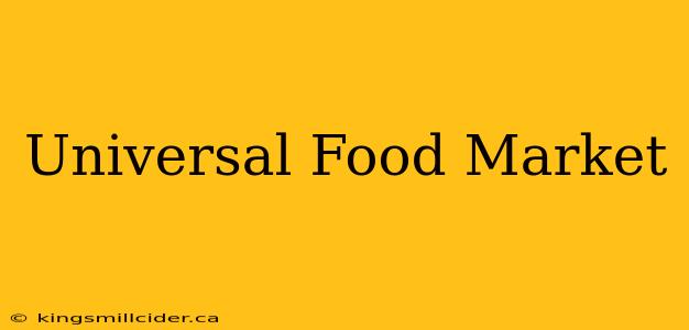 Universal Food Market