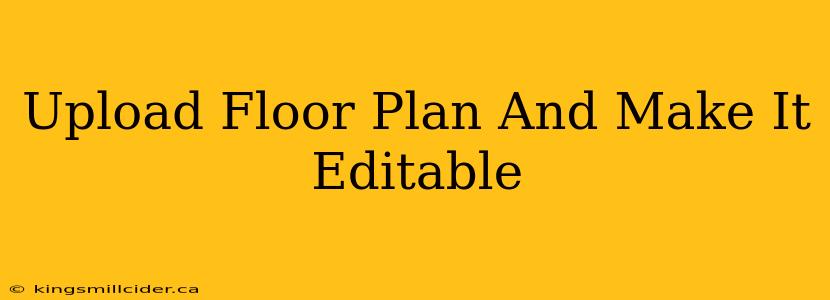 Upload Floor Plan And Make It Editable