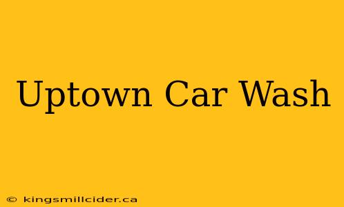 Uptown Car Wash