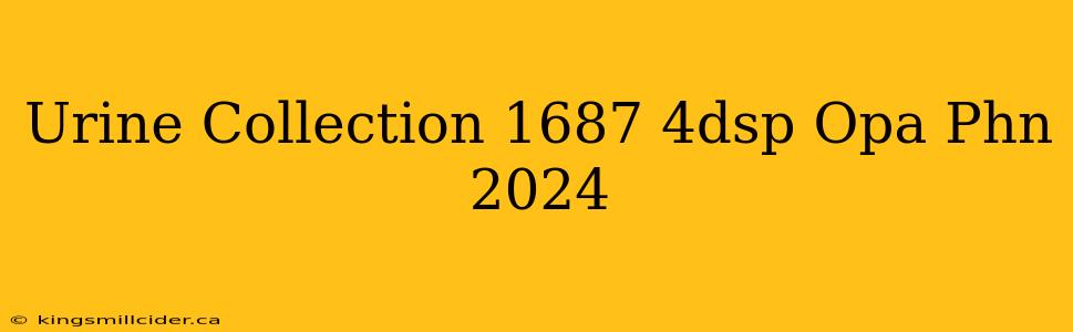 Urine Collection 1687 4dsp Opa Phn 2024