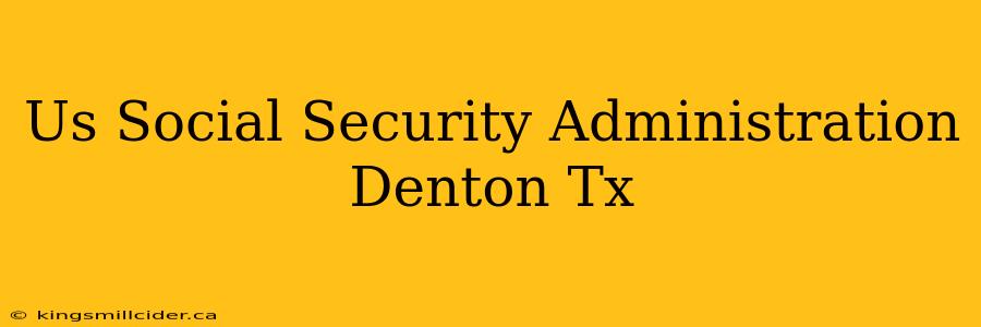 Us Social Security Administration Denton Tx