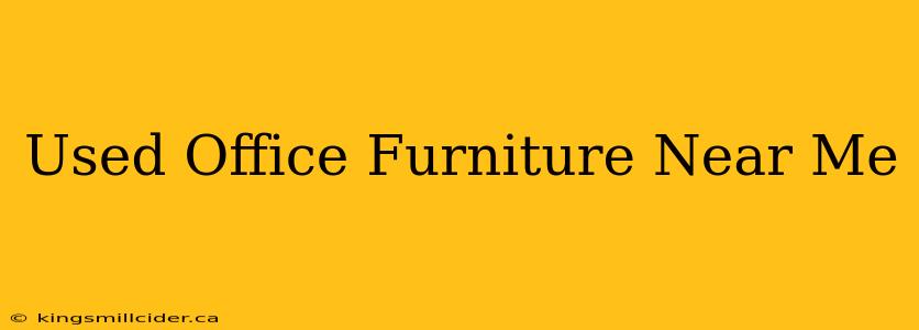 Used Office Furniture Near Me