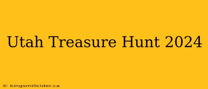 Utah Treasure Hunt 2024