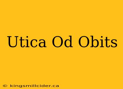 Utica Od Obits