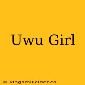 Uwu Girl