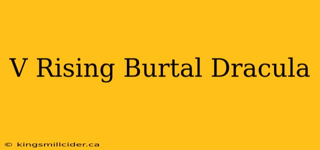 V Rising Burtal Dracula