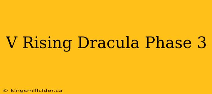 V Rising Dracula Phase 3