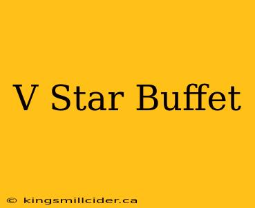 V Star Buffet