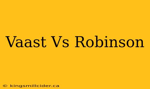 Vaast Vs Robinson