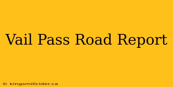 Vail Pass Road Report