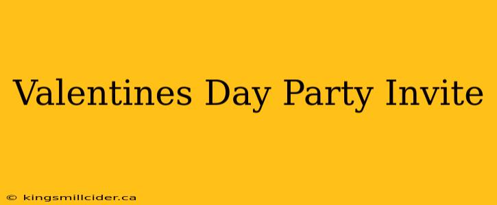 Valentines Day Party Invite