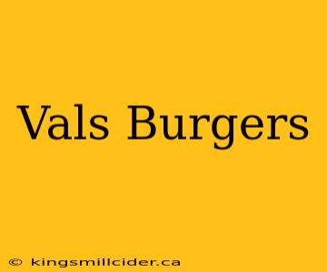 Vals Burgers