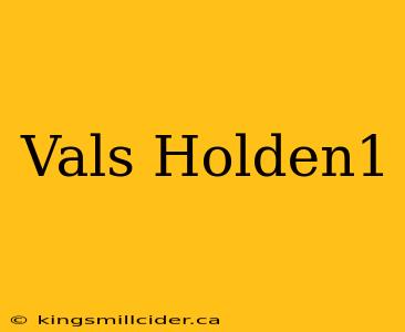 Vals Holden1