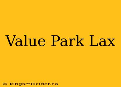 Value Park Lax