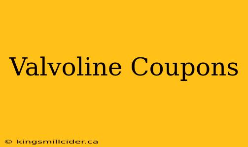 Valvoline Coupons