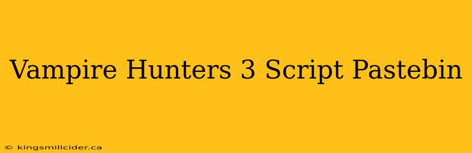 Vampire Hunters 3 Script Pastebin