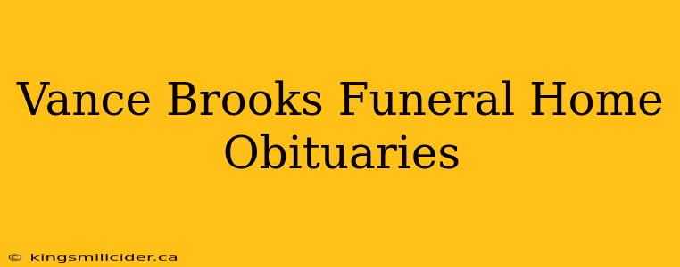 Vance Brooks Funeral Home Obituaries