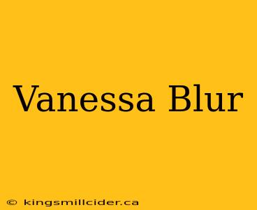 Vanessa Blur