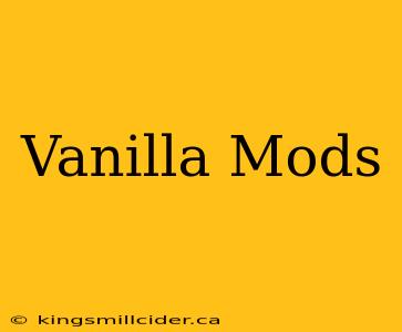 Vanilla Mods