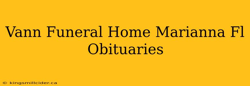 Vann Funeral Home Marianna Fl Obituaries