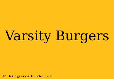 Varsity Burgers