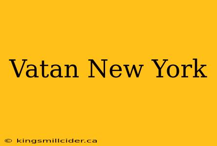 Vatan New York