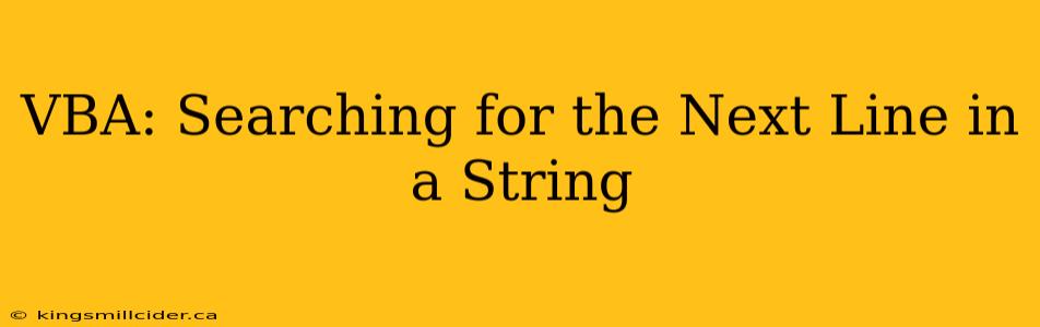 VBA: Searching for the Next Line in a String