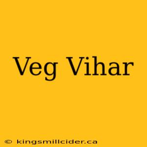 Veg Vihar