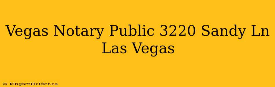 Vegas Notary Public 3220 Sandy Ln Las Vegas