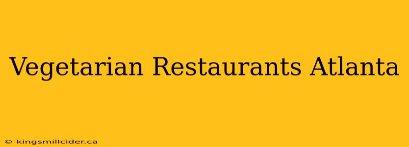 Vegetarian Restaurants Atlanta