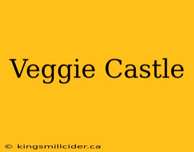 Veggie Castle