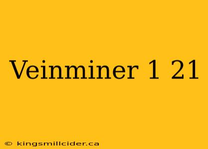 Veinminer 1 21