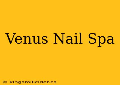 Venus Nail Spa