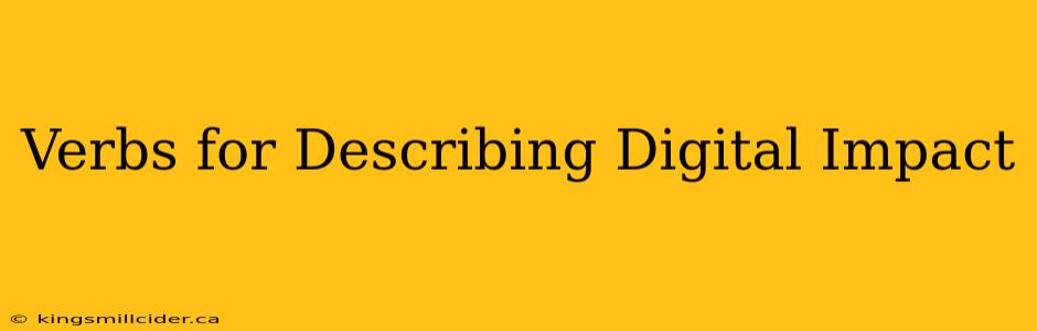 Verbs for Describing Digital Impact