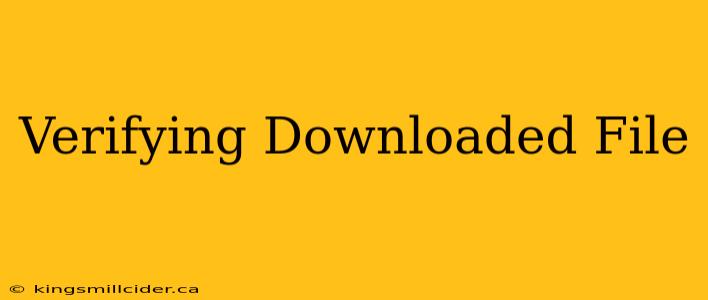 Verifying Downloaded File