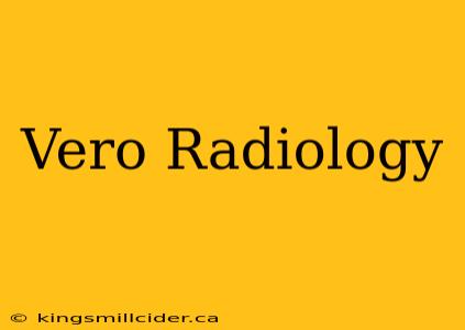 Vero Radiology