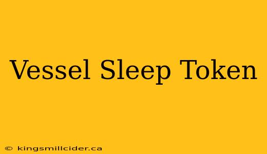 Vessel Sleep Token